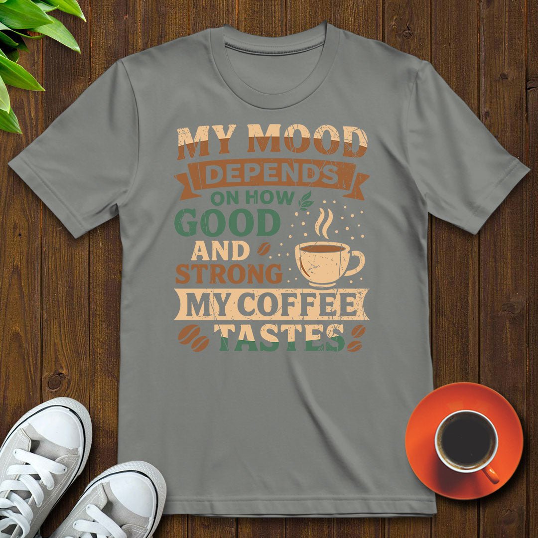 My mood depends on T-shirt - Witty Brews