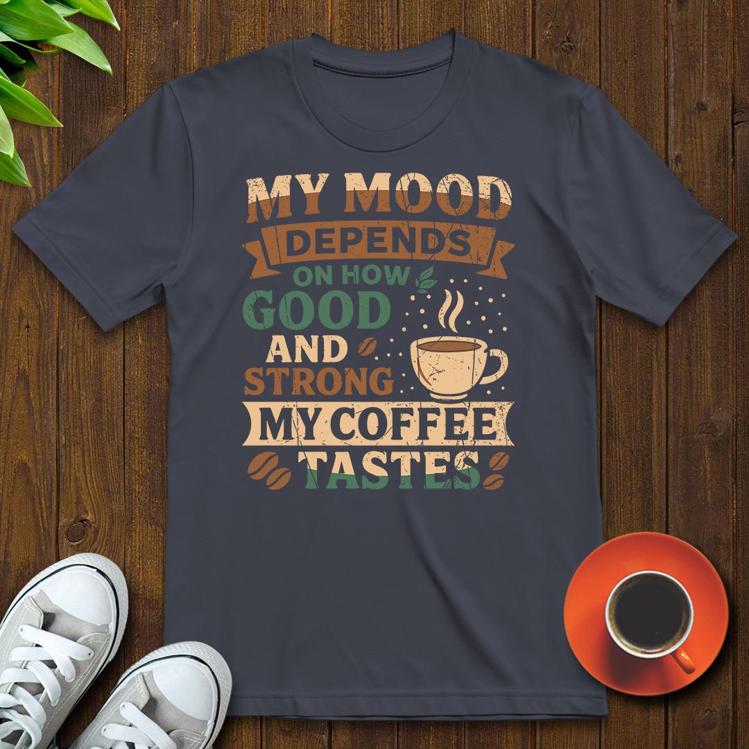 My mood depends on T-shirt - Witty Brews