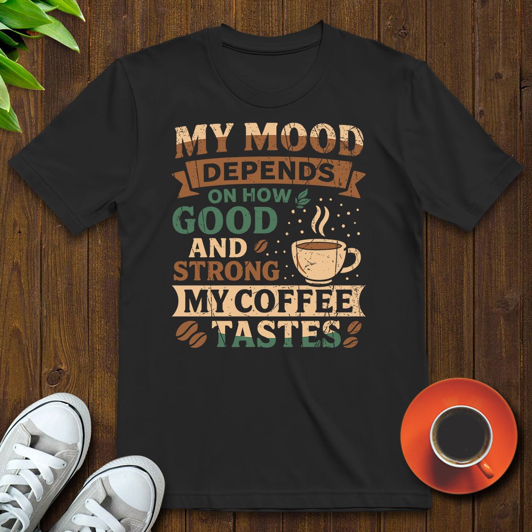 My mood depends on T-shirt - Witty Brews