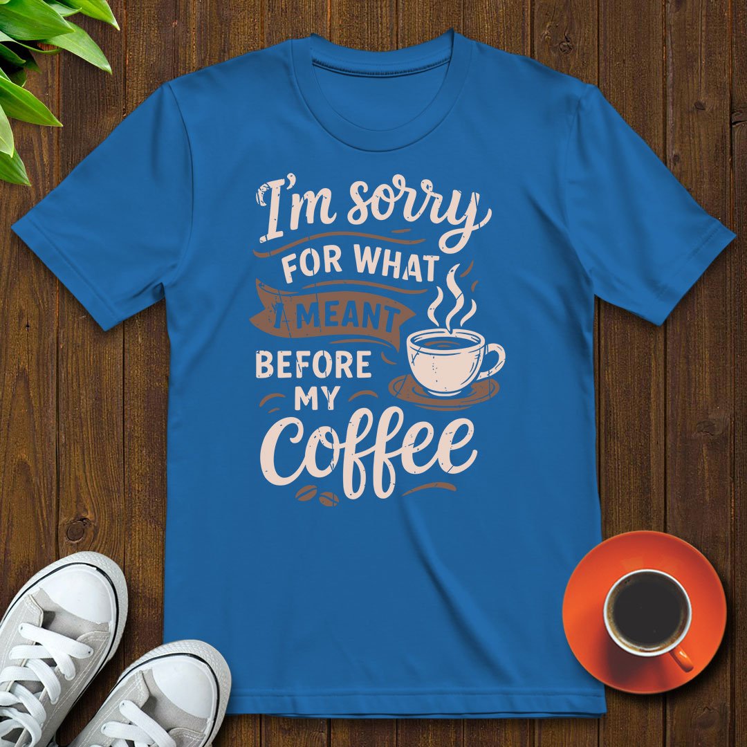 what I meant before T-shirt - Witty Brews