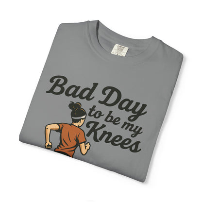 Bad Day to Be My Knees Running T-Shirt — Funny Runner Gift