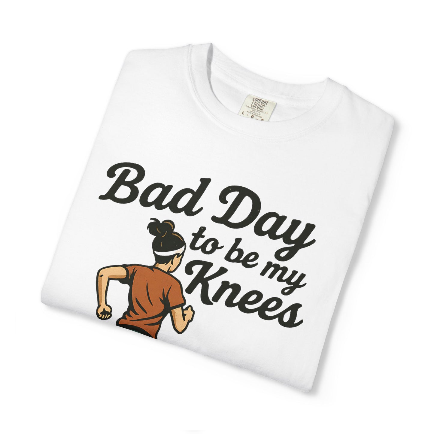Bad Day to Be My Knees Running T-Shirt — Funny Runner Gift