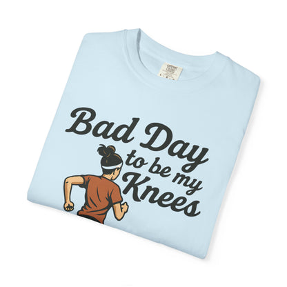 Bad Day to Be My Knees Running T-Shirt — Funny Runner Gift