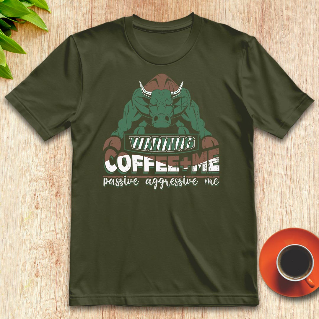 Coffee + Me = Passive aggressive me t-shirt