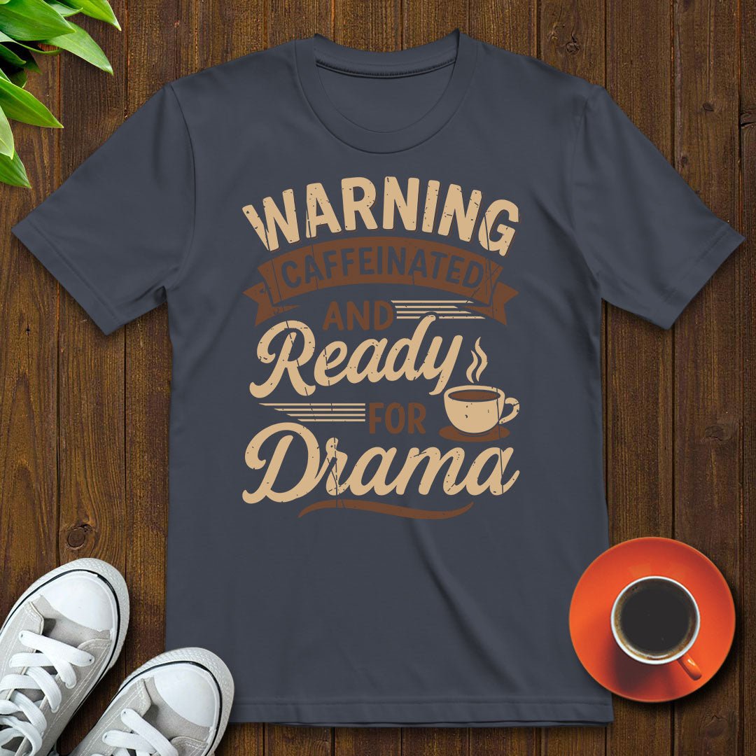 Caffeinated and ready T-shirt - Witty Brews