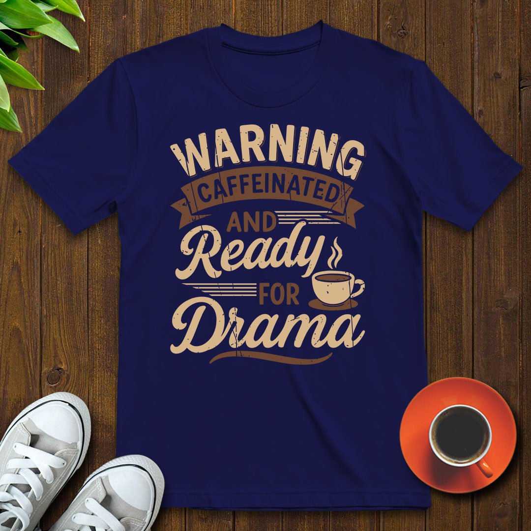 Caffeinated and ready T-shirt - Witty Brews