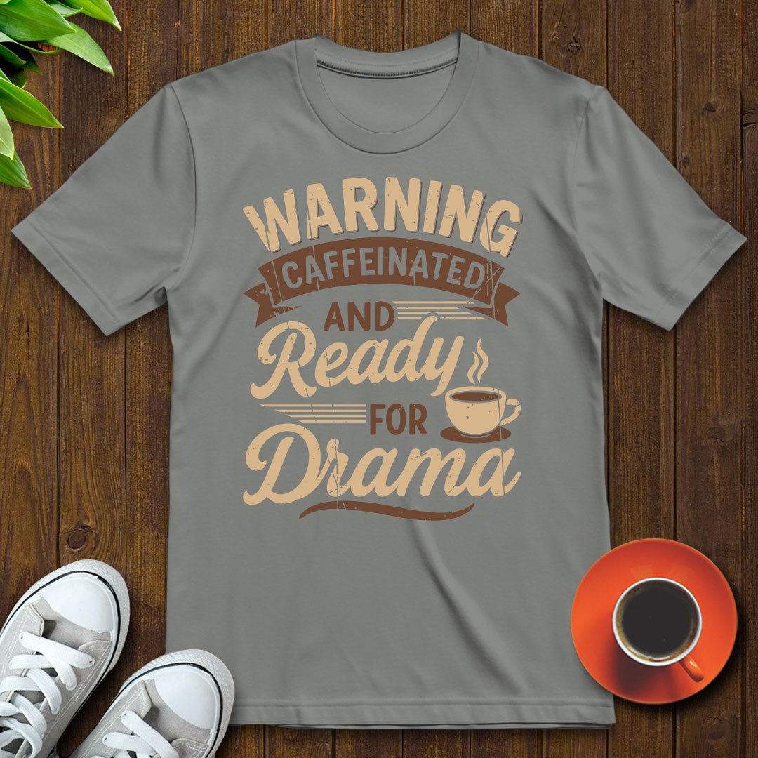 Caffeinated and ready T-shirt - Witty Brews