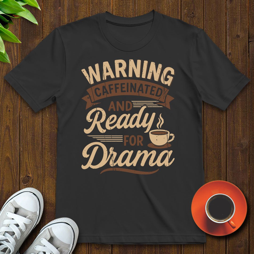 Caffeinated and ready T-shirt - Witty Brews