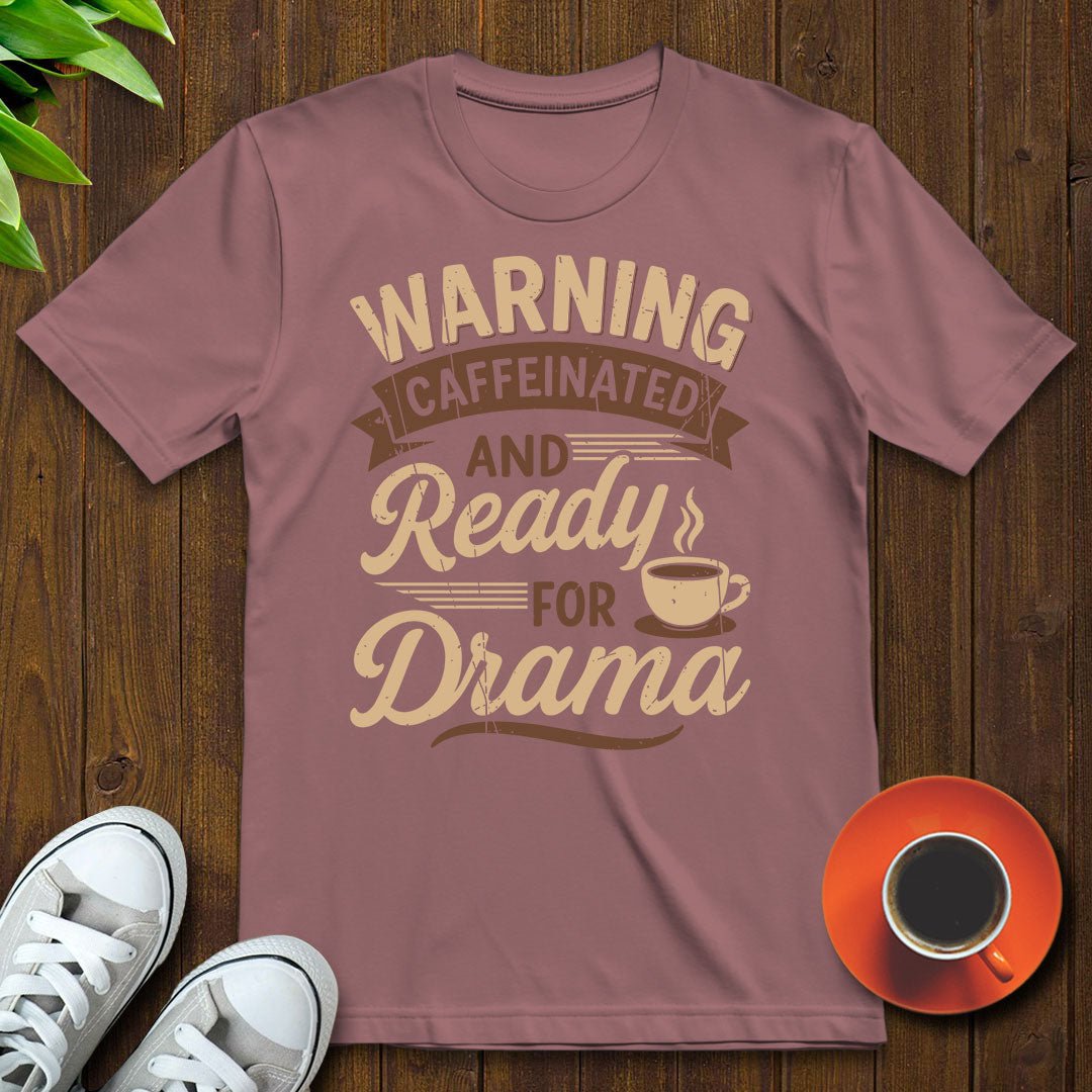 Caffeinated and ready T-shirt - Witty Brews