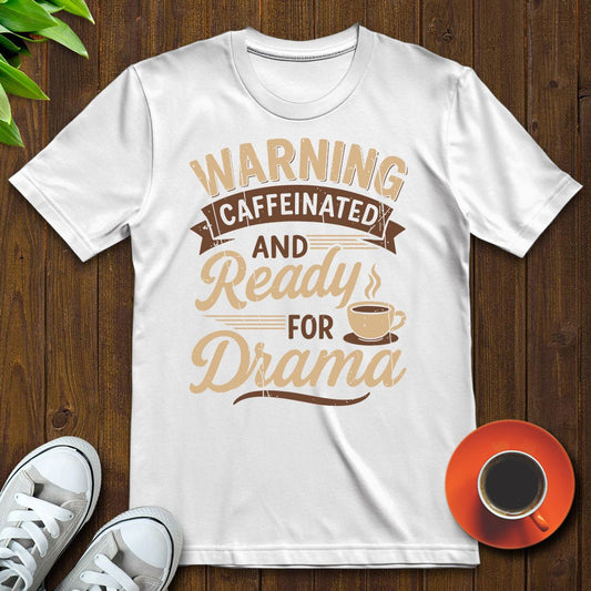 Caffeinated and ready T-shirt - Witty Brews