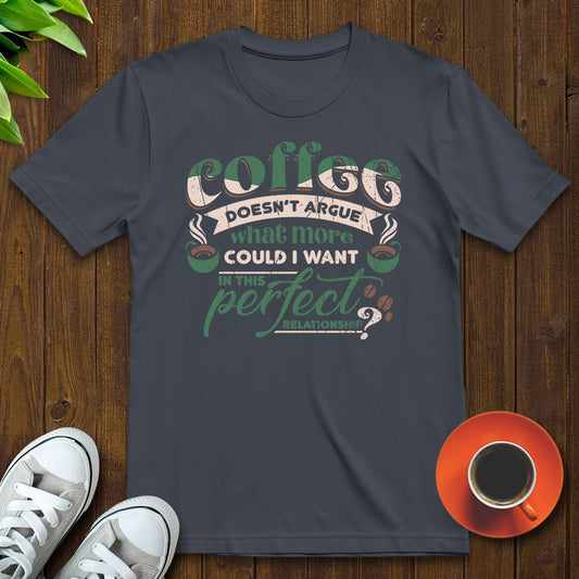 Coffee doesn’t argue T-shirt - Witty Brews