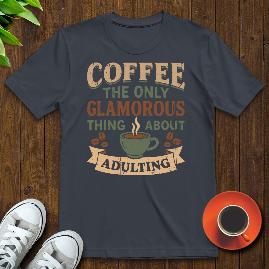 Coffee the glamorous thing T-shirt - Witty Brews