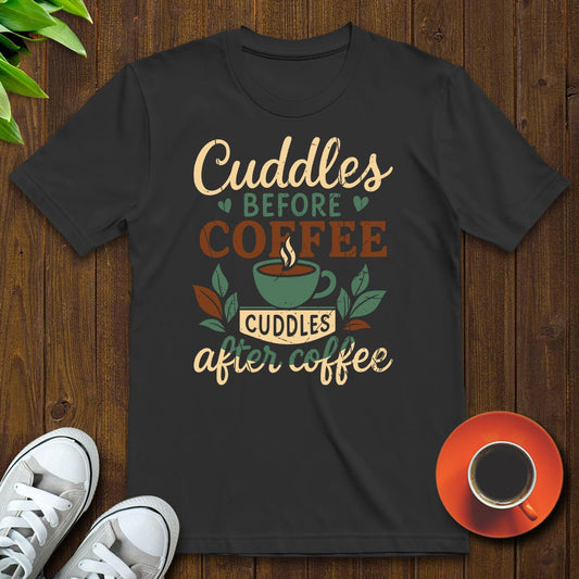 Cuddles before coffee T-shirt - Witty Brews
