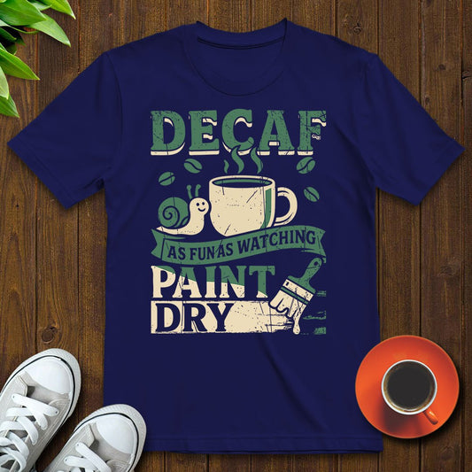Decaf As fun T-shirt - Witty Brews
