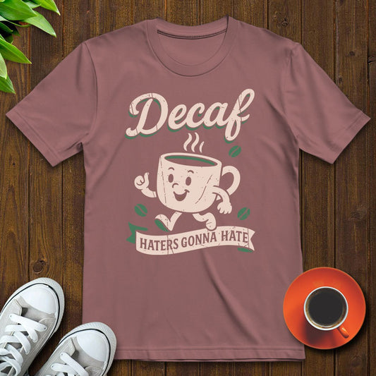 Haters gonna hate T-shirt - Witty Brews