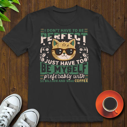 I don’t have to be perfect T-shirt - Witty Brews