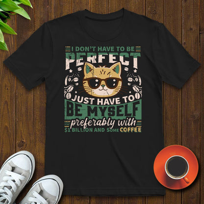 I don’t have to be perfect T-shirt - Witty Brews