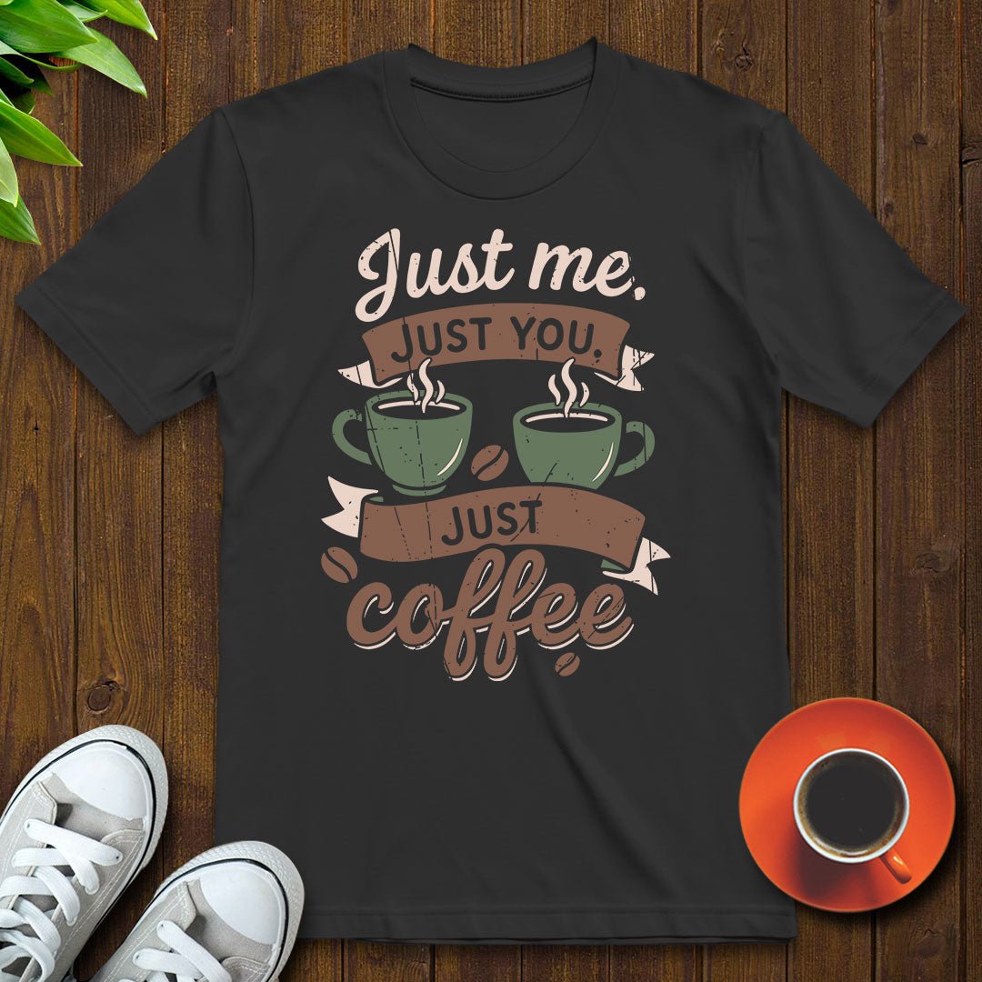 Just coffee T-shirt - Witty Brews