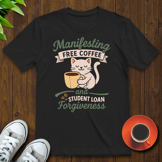 Manifesting free coffee T-shirt - Witty Brews