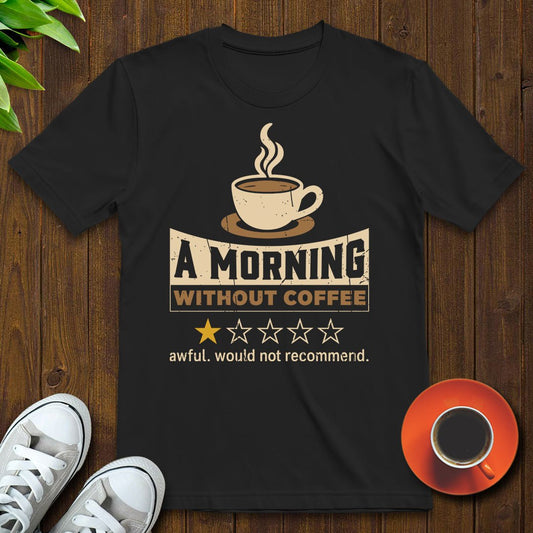 Morning Without Coffee T-shirt - Witty Brews