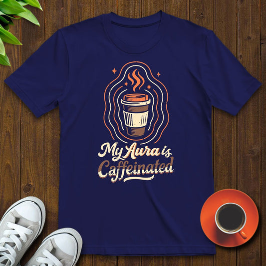My aura is T-shirt - Witty Brews