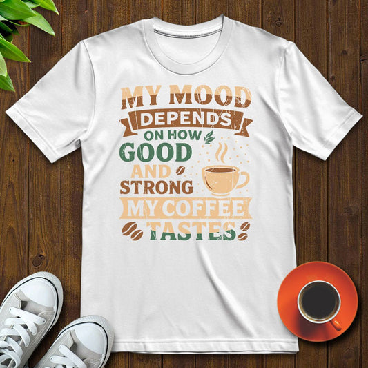My mood depends on T-shirt - Witty Brews